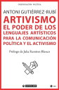 ARTivismo El poder de los lenguajes art?sticos para la comunicaci?n pol?tica y el activismo