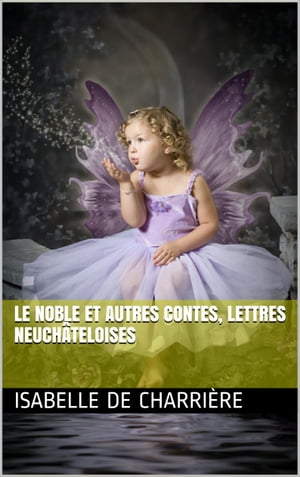 Le Noble et autres contes, Lettres neuchâteloises