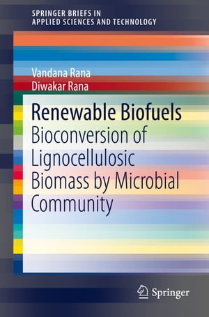 Renewable Biofuels Bioconversion of Lignocellulosic Biomass by Microbial Community