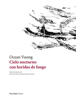 Cielo nocturno con heridas de fuego【電子書籍】[ Ocean Vuong ]