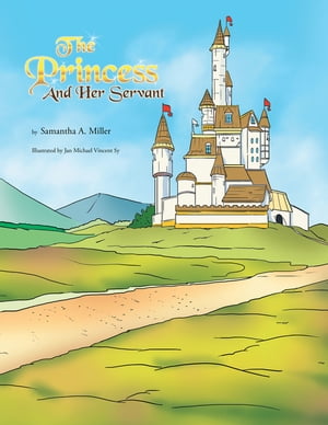 The Princess and Her Servant【電子書籍】[ Samantha A. Miller ](3)