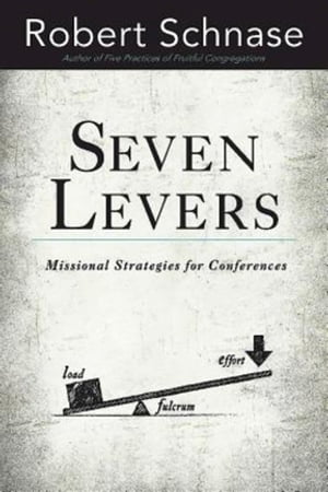 Seven Levers Missional Strategies for Conferences