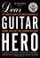 Guitar World Presents Dear Guitar Hero