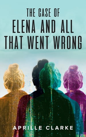 The Case of Elena and All That Went Wrong