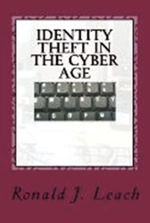 Identity Theft in the Cyber Age