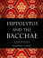 Hippolytus and The Bacchae