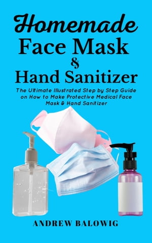 Homemade Face Mask & Hand Sanitizer