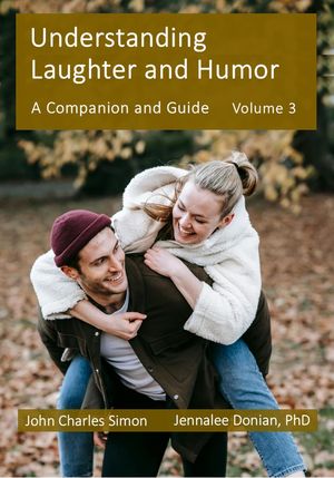 Understanding Laughter and Humor: A Companion and Guide, Volume 3 ULaH Companion and Guide, #3【電子書籍】[ John Charles Simon ]