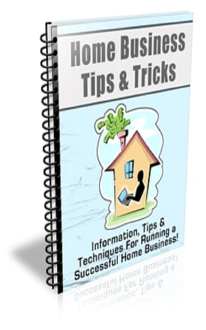 Home Business Tips & Tricks