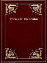 Verses of Theocritus, Third Edition【電子書籍】 Theocritus