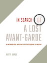 ŷKoboŻҽҥȥ㤨In Search of a Lost Avant-Garde An Anthropologist Investigates the Contemporary Art MuseumŻҽҡ[ Matti Bunzl ]פβǤʤ1,922ߤˤʤޤ