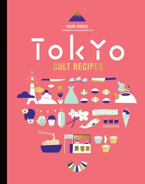 Tokyo Cult Recipes