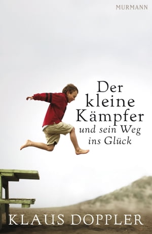 Der kleine Kämpfer und sein Weg ins Glück