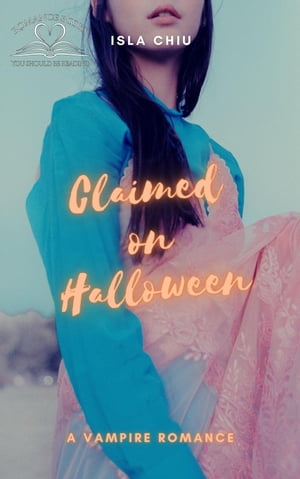 Claimed on Halloween: A Vampire Romance【電子書籍】[ Isla Chiu ]