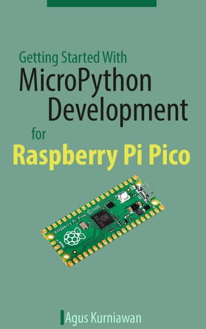 ŷKoboŻҽҥȥ㤨Getting Started With MicroPython Development for Raspberry Pi PicoŻҽҡ[ Agus Kurniawan ]פβǤʤ374ߤˤʤޤ