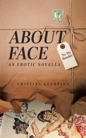 About Face An Erotic NovellaŻҽҡ[ Cristina Geertsen ]