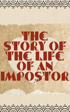 The story of the life of an impostor【電子書籍】[ Aaron Brown ]