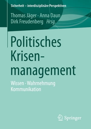 Politisches Krisenmanagement Wissen ? Wahrnehmung ? Kommunikation