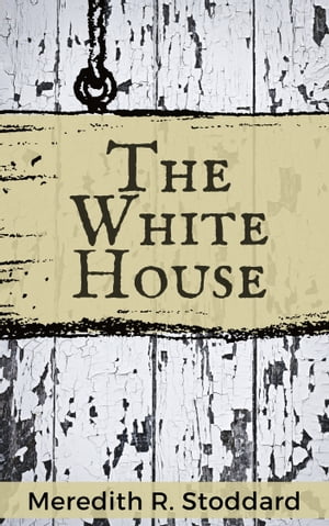 The White House【電子書籍】[ Meredith Stoddard ]