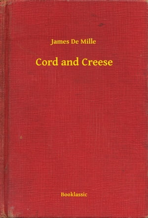 Cord and CreeseŻҽҡ[ James De Mille ]