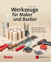 ŷKoboŻҽҥȥ㤨Werkzeuge f?r Maker und Bastler Hammer, S?ge & Co. ? Mit einfachen Tools eigene Projekte bauenŻҽҡ[ Charles Platt ]פβǤʤ5,400ߤˤʤޤ
