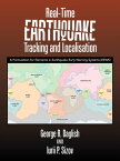 Real-Time Earthquake Tracking and Localisation A Formulation for Elements in Earthquake Early Warning Systems (Eews)【電子書籍】[ George R. Daglish ]