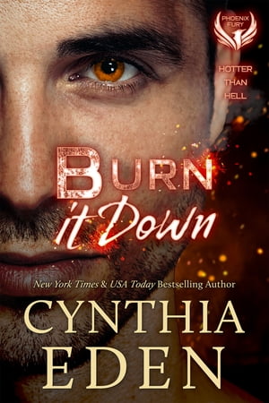 Burn It Down【電子書籍】 Cynthia Eden