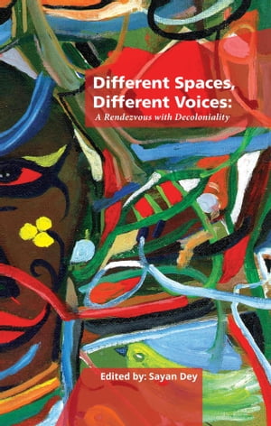 Different Spaces, Different Voices: A Rendezvous with Decoloniality