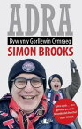 Adra - Byw yn y Gorllewin Cymraeg【電子書籍】[ Simon Brooks ]