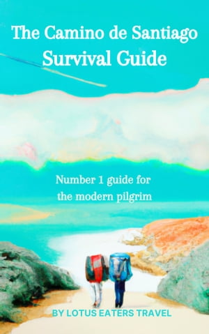 The Camino de Santiago Survival Guide