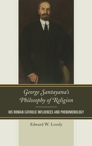 George Santayana's Philosophy of Religion