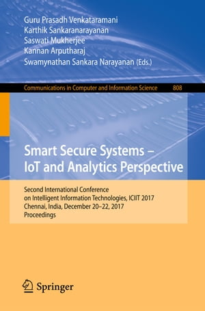 ŷKoboŻҽҥȥ㤨Smart Secure Systems ? IoT and Analytics Perspective Second International Conference on Intelligent Information Technologies. ICIIT 2017, Chennai, India, December 20-22, 2017, ProceedingsŻҽҡۡפβǤʤ6,076ߤˤʤޤ
