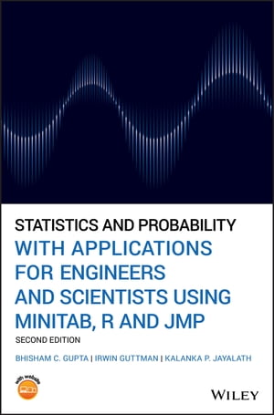 Statistics and Probability with Applications for Engineers and Scientists Using MINITAB, R and JMP