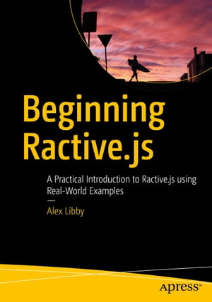 Beginning Ractive.js A Practical Introduction to Ractive.js using Real...