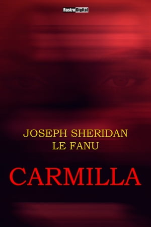 Carmilla【電子書籍】[ Joseph Sheridan Le F