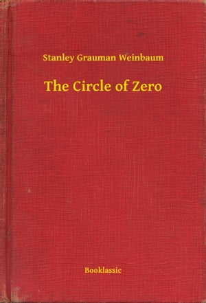 ŷKoboŻҽҥȥ㤨The Circle of ZeroŻҽҡ[ Stanley Grauman Weinbaum ]פβǤʤ100ߤˤʤޤ