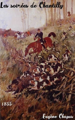 ŷKoboŻҽҥȥ㤨Les soire?es de Chantilly ( Edition int?grale annot?Żҽҡ[ Eug?ne Chapus ]פβǤʤ80ߤˤʤޤ