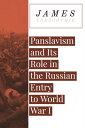 Panslavism and Its Role in the Russian Entry to 