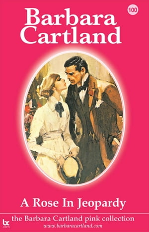 A Rose In Jeopardy【電子書籍】[ Barbara Cartland ]