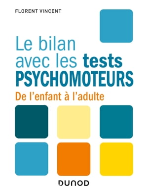 Le bilan avec les tests psychomoteurs De l'enfant ? l'adulte