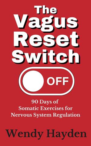 The Vagus Switch The Vagus Nerve【電子書籍】[ Wendy Hayden ]
