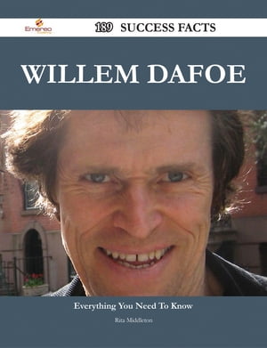 Willem Dafoe 189 Success Facts - Everything you need to know about Willem Dafoe