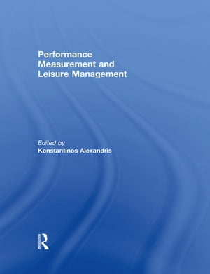 Performance Measurement and Leisure Management【電子書籍】