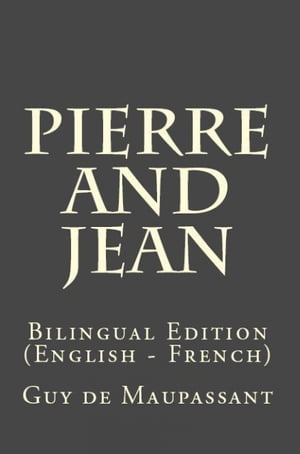 Pierre and Jean Bilingual Edition (English ? Fre