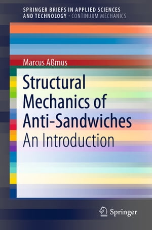 Structural Mechanics of Anti-Sandwiches An IntroductionŻҽҡ[ Marcus A?mus ]