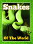 Snakes Of The World