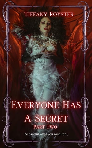 Everyone Has A Secret - Part 2 Everyone Has A Secret - 3 Book Series, #2【電子書籍】[ TIFFANY ROYSTER ]