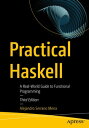 Practical Haskell A Real-World Guide to Functional Programming【電子書籍】 Alejandro Serrano Mena