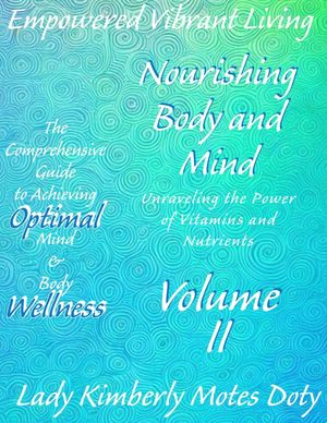 Volume II Nourishing Body and Mind Unraveling the Power of Vitamins and Nutrients