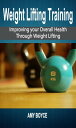 Weight Lifting Training: Improving your Overall 